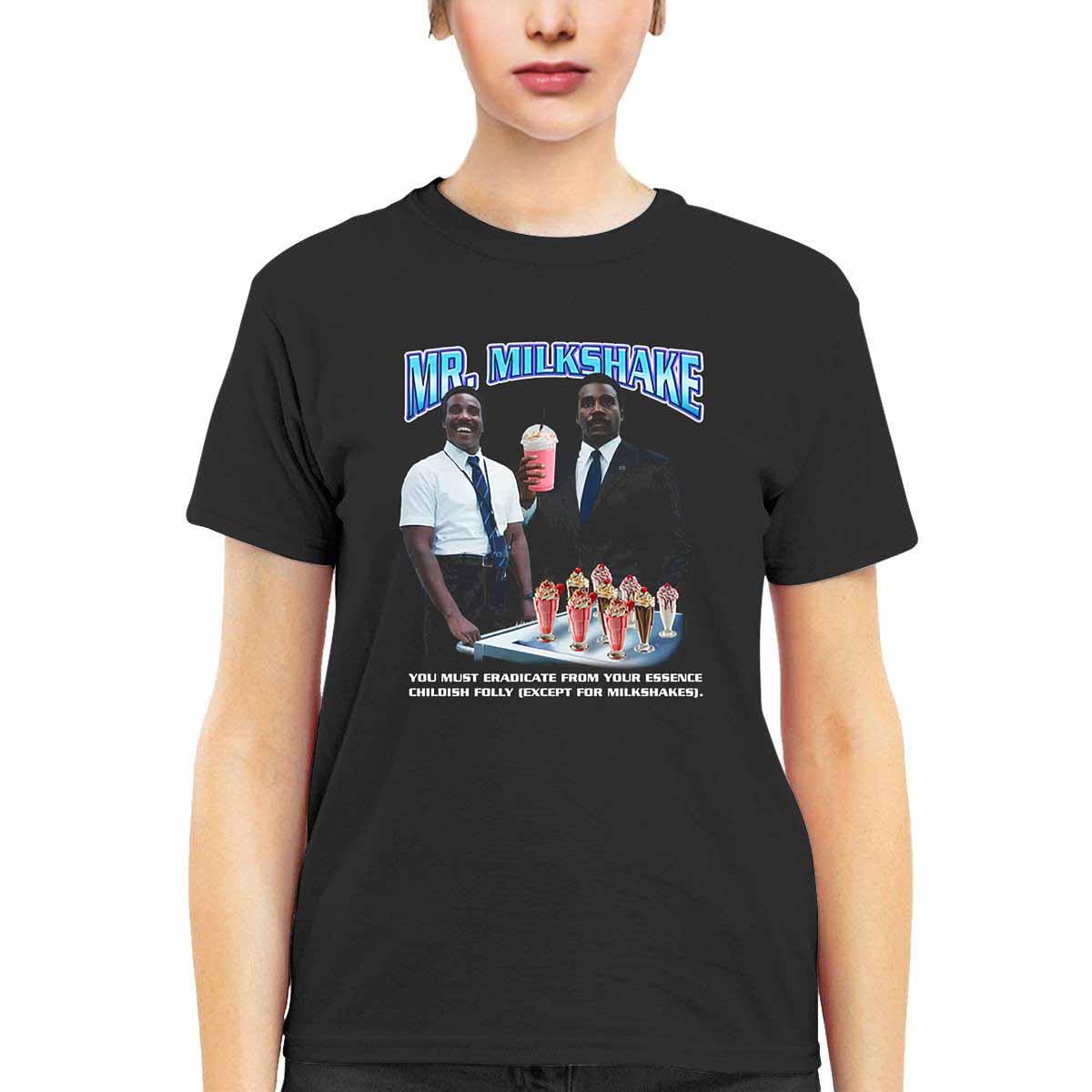 Mr Milkshake You Must Eradicate From Your Essence Shirt Mr Milkshake You Must Eradicate From Your Essence Shirt