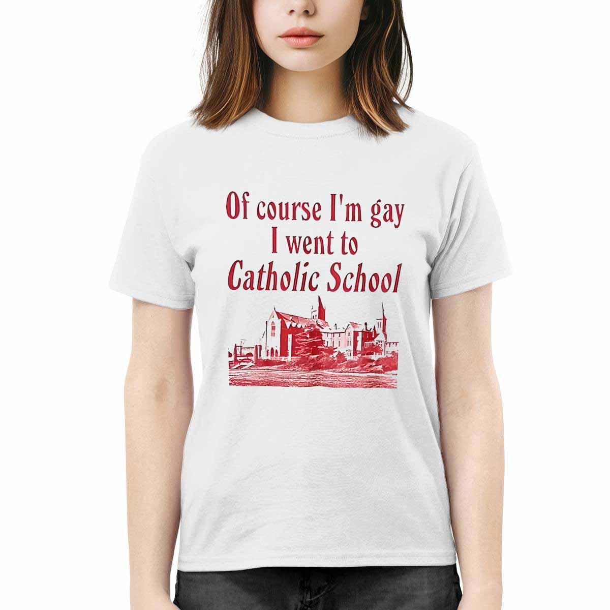 Of Course I'm Gay I Went To Catholic School Shirt Of Course I'm Gay I Went To Catholic School Shirt