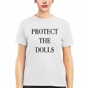 Protect The Dolls Shirt 2 Protect The Dolls Shirt
