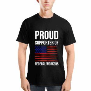 Proud Supporter Of Federal Workers Shirt
