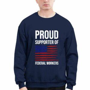 Proud Supporter Of Federal Workers Shirt