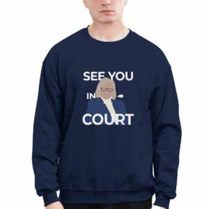 See You In Court Janet Mills Shirt