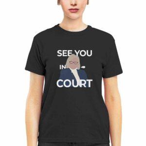 See You In Court Janet Mills Shirt