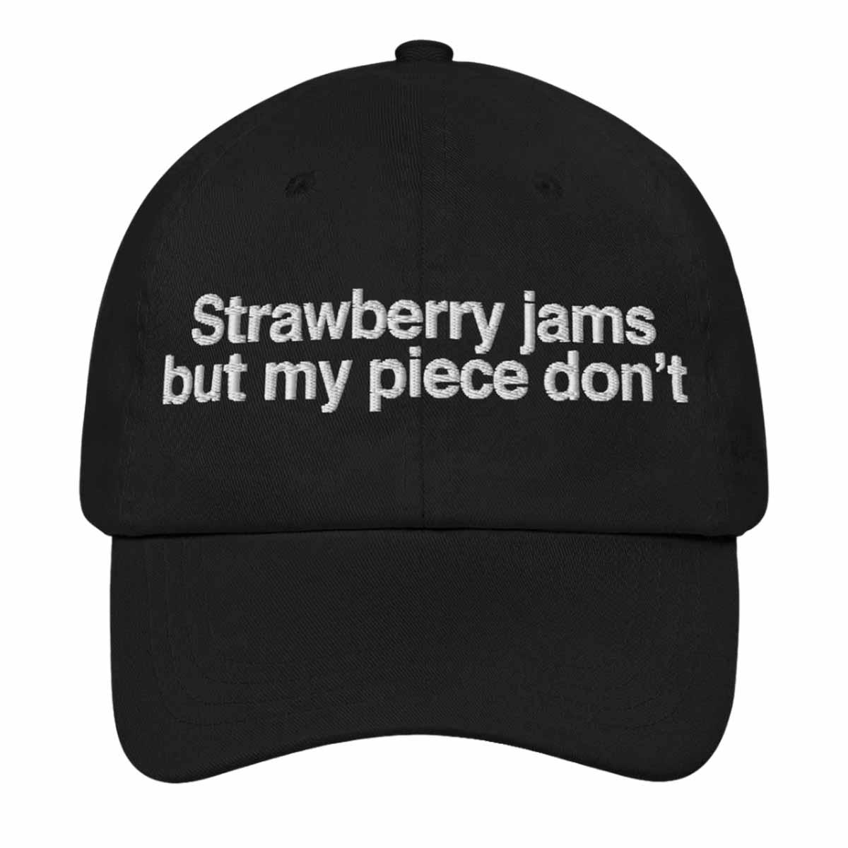 Strawberry Jams But My Piece Don't Hat Strawberry Jams But My Piece Don't Hat
