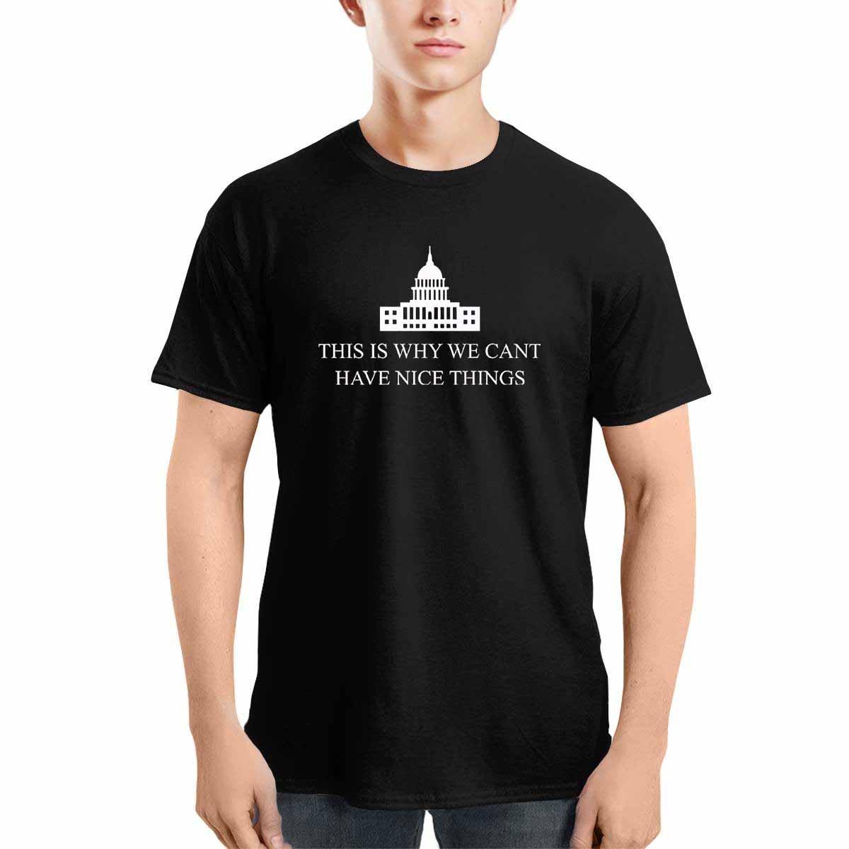 This Is Why We Can't Have Nice Things The White House Shirt This Is Why We Can't Have Nice Things The White House Shirt