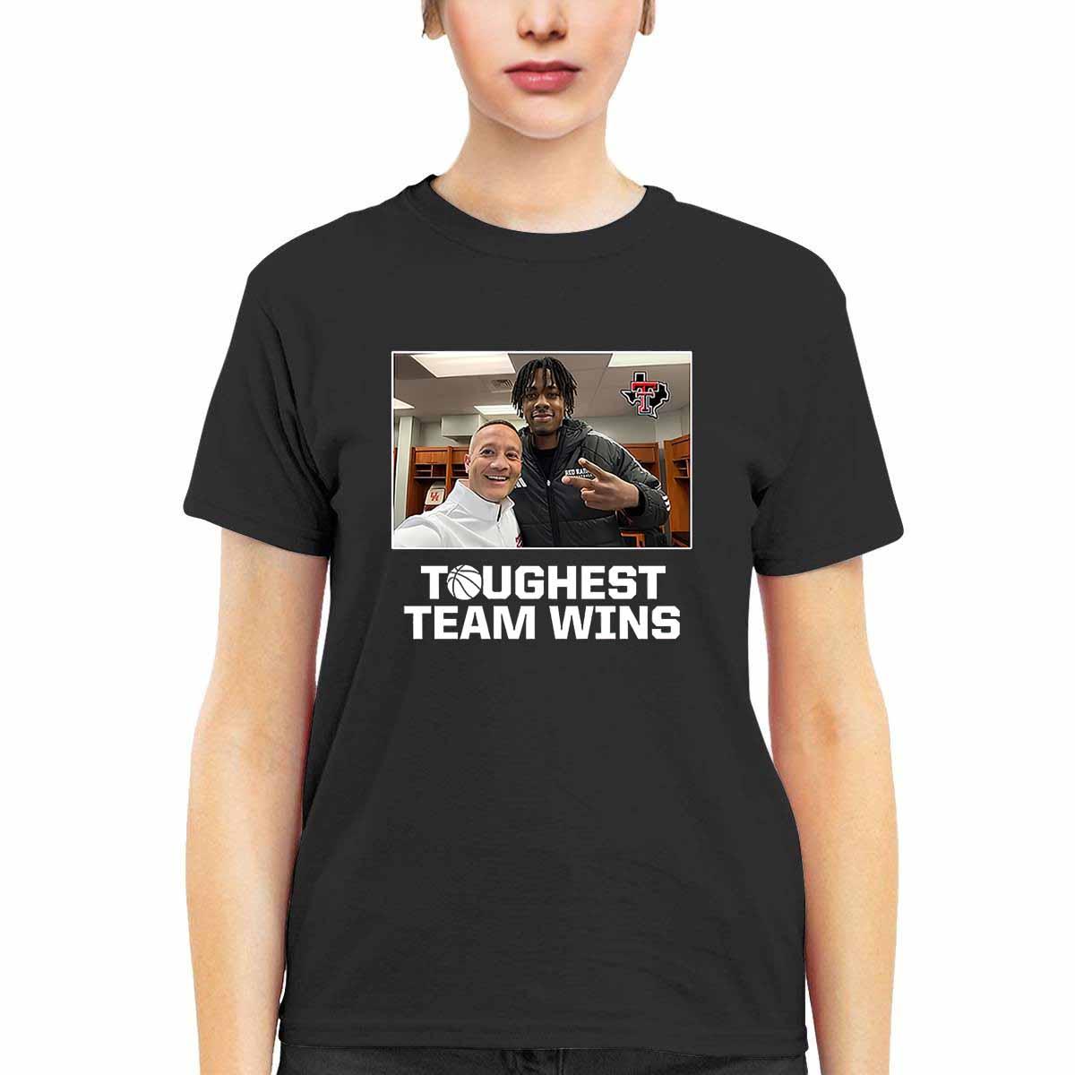 Toughest Team Wins Texas Tech Shirt Toughest Team Wins Texas Tech Shirt
