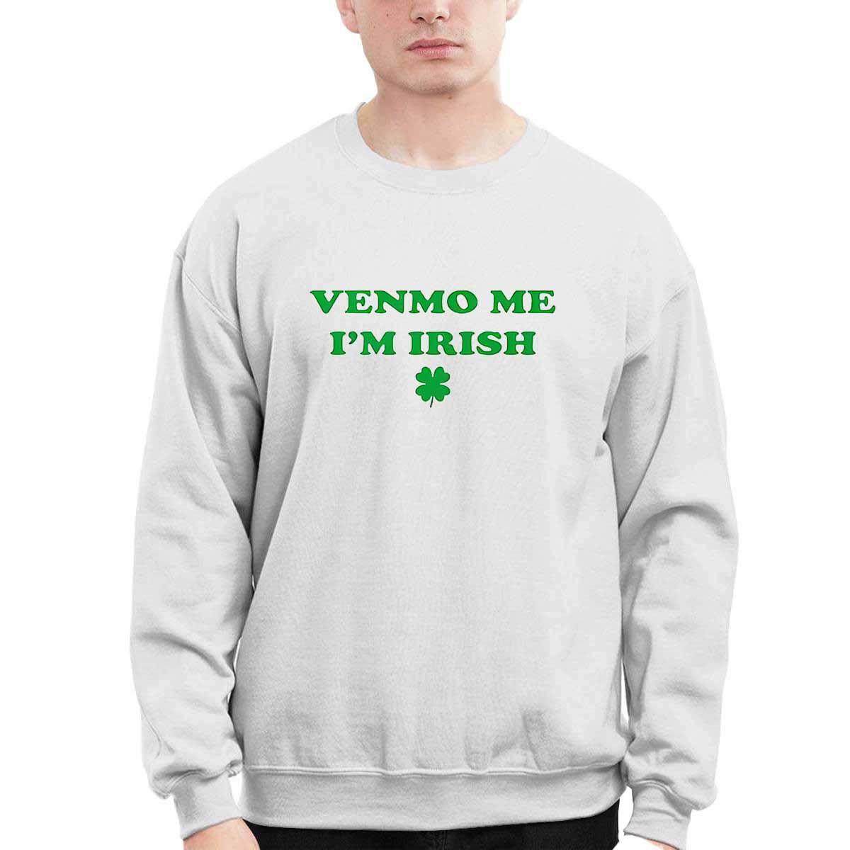 Venmo Me Im Irish St Patricks Day Shirt Venmo Me Im Irish St Patricks Day Shirt