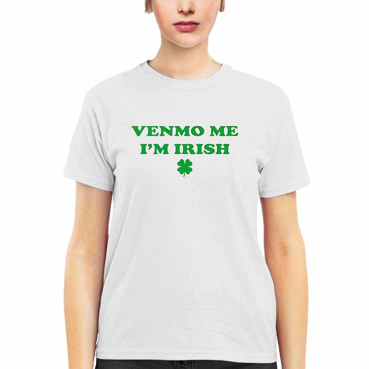 Venmo Me Im Irish St Patricks Day Shirt Venmo Me Im Irish St Patricks Day Shirt