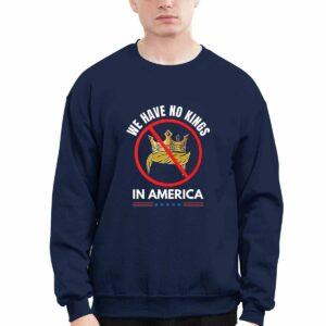 We Have No Kings In America Shirt 3 We Have No Kings In America Shirt