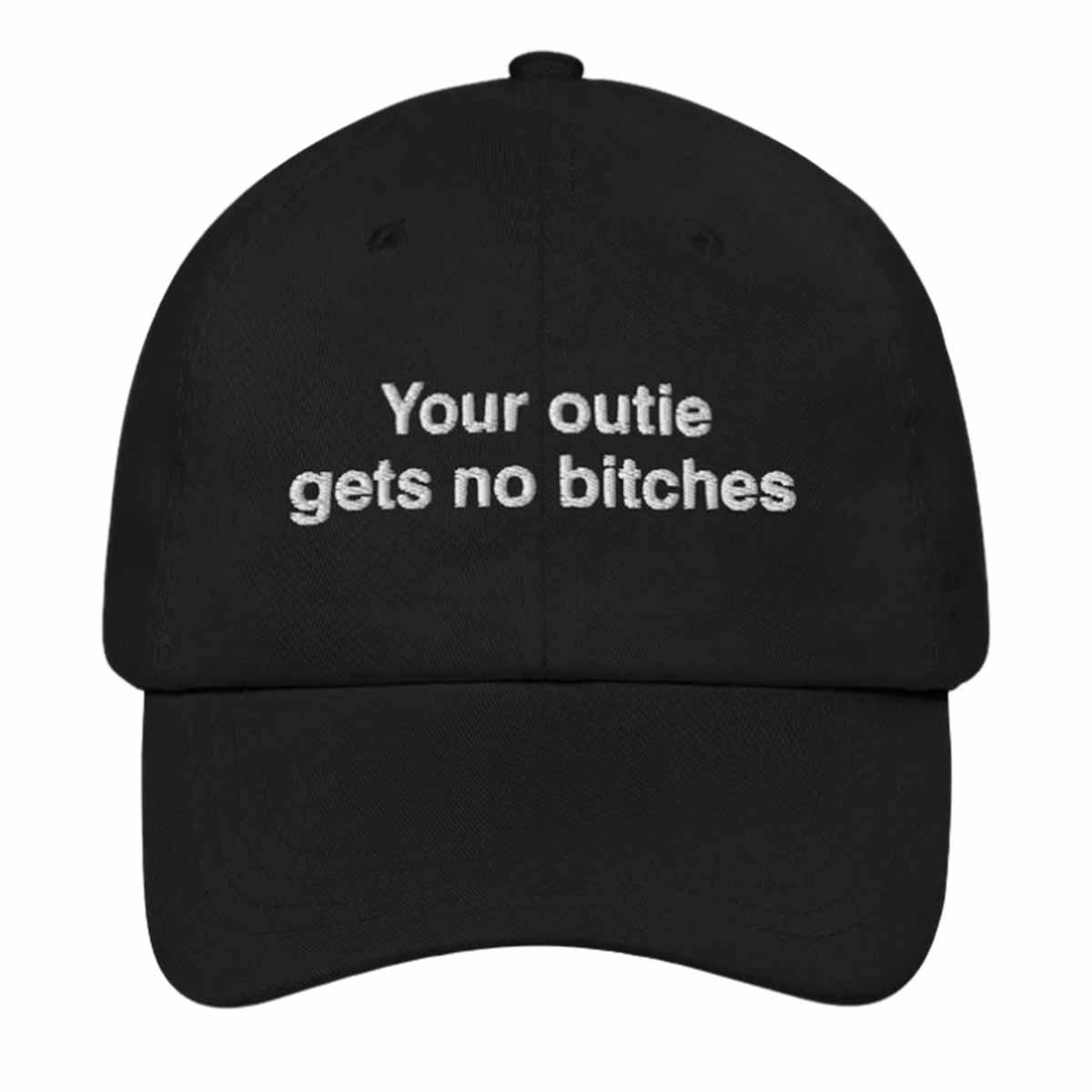 Your Outie Gets No Btches Hat Your Outie Gets No Btches Hat