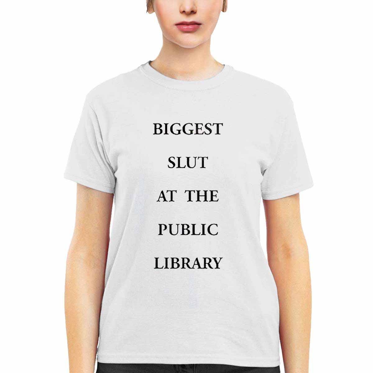 Biggest Sl*t At The Public Library Shirt Biggest Sl*t At The Public Library Shirt
