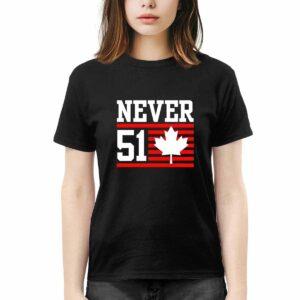 Canada Never 51 Shirt 1 Canada Never 51 Shirt