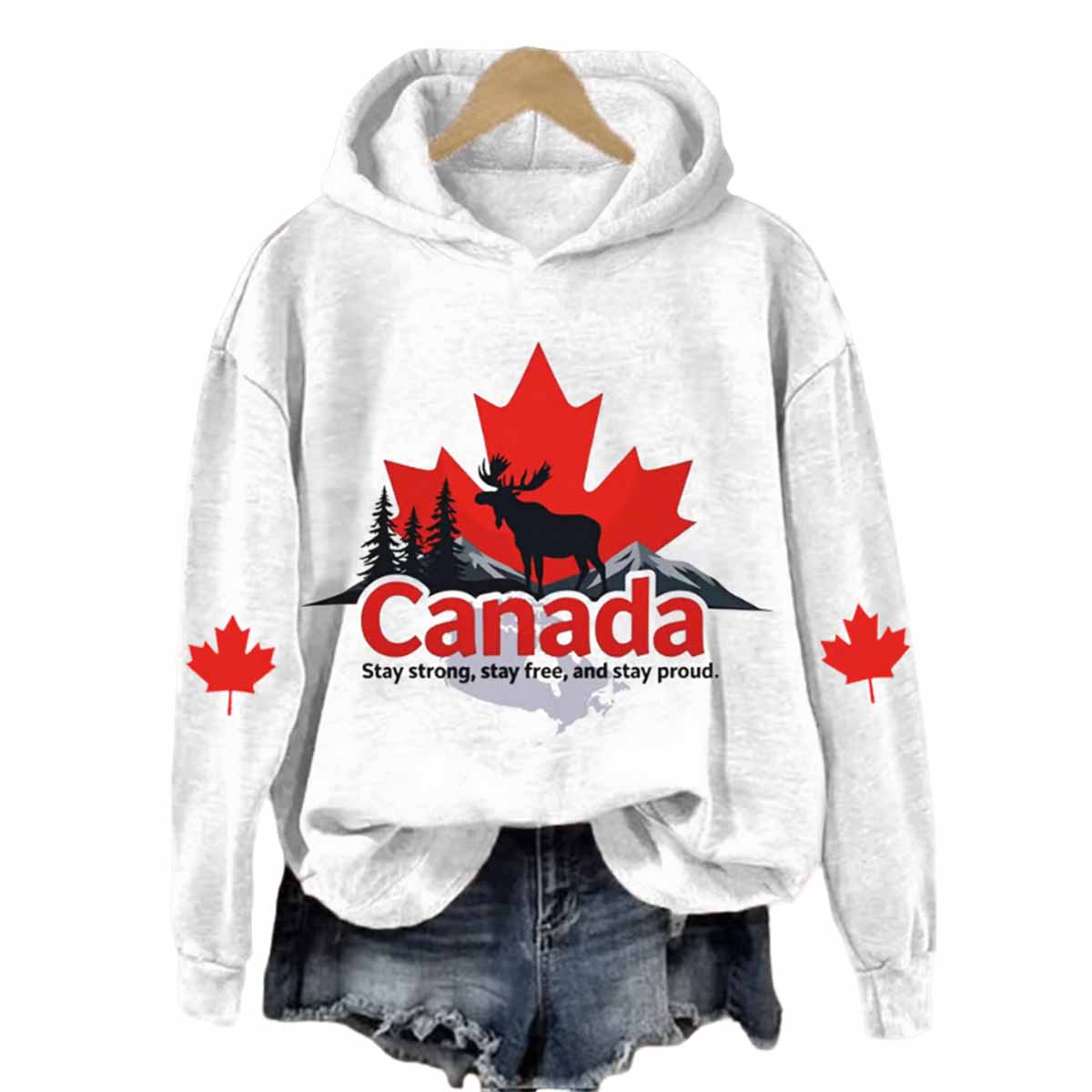 Canada Stay Strong Stay Free And Stay Proud Hoodie Canada Stay Strong Stay Free And Stay Proud Hoodie