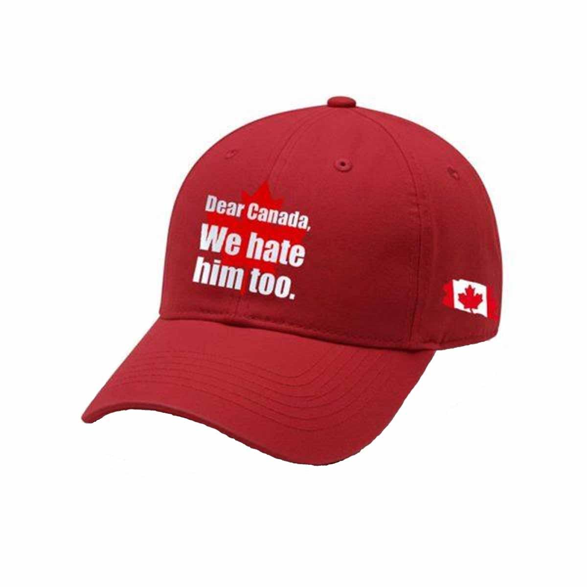 Dear Canada We Hate Him Too Hat Dear Canada We Hate Him Too Hat