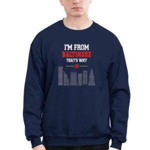 Derik Queen Maryland I’m From Baltimore That’s Why Shirt