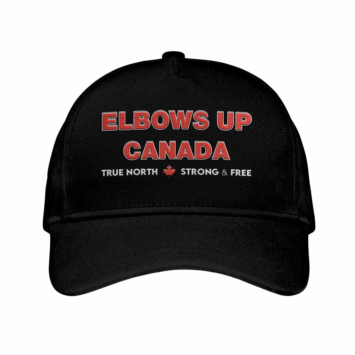 Elbows Up Canada True North Strong Free Hat Elbows Up Canada True North Strong Free Hat