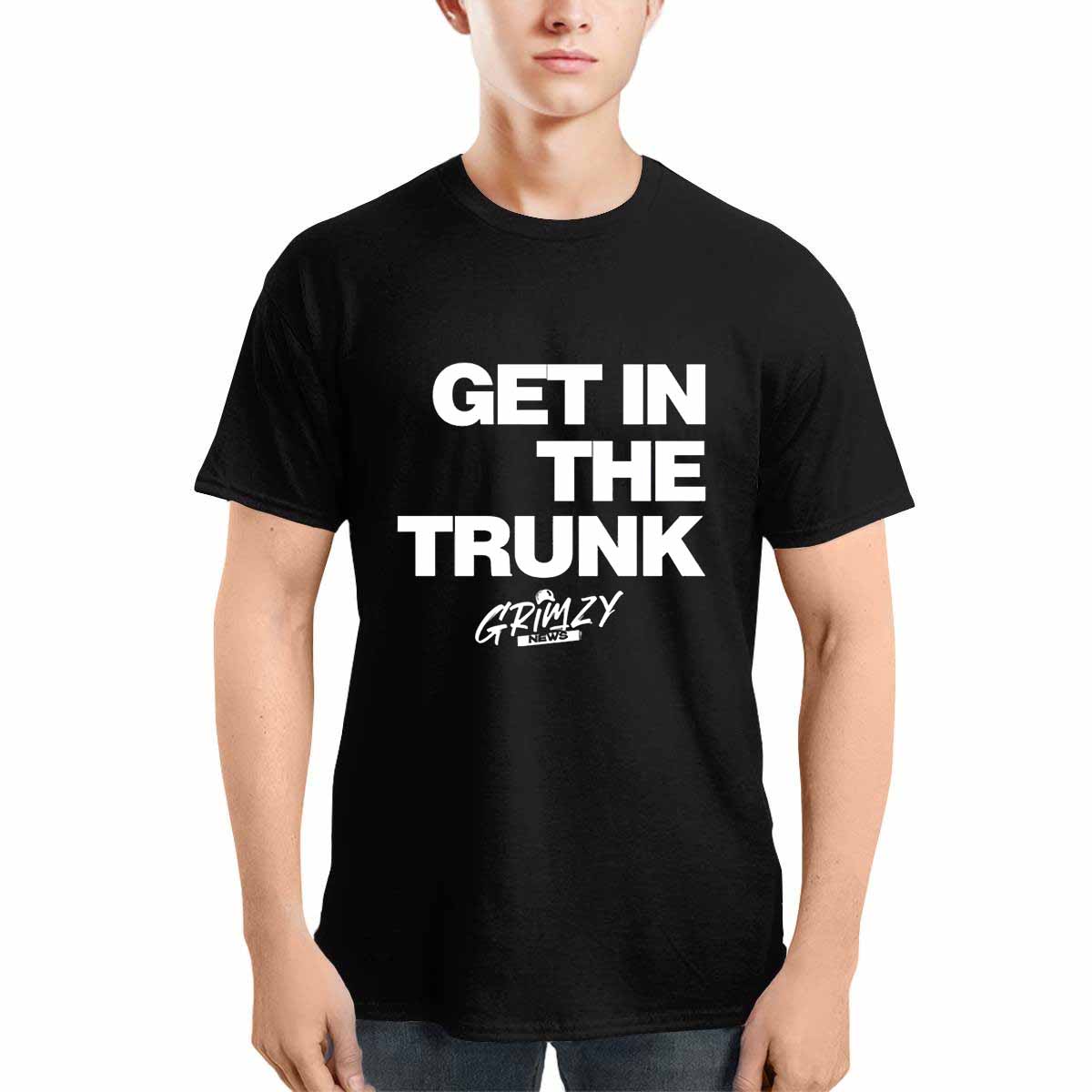 Get In The Trunk Grimzy News Shirt Get In The Trunk Grimzy News Shirt