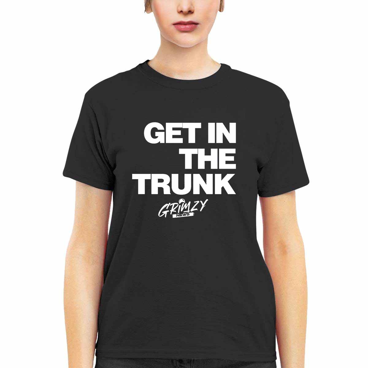 Get In The Trunk Grimzy News Shirt Get In The Trunk Grimzy News Shirt
