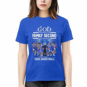 God First Family Second Then Duke Basketball Shirt