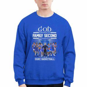 God First Family Second Then Duke Basketball Shirt