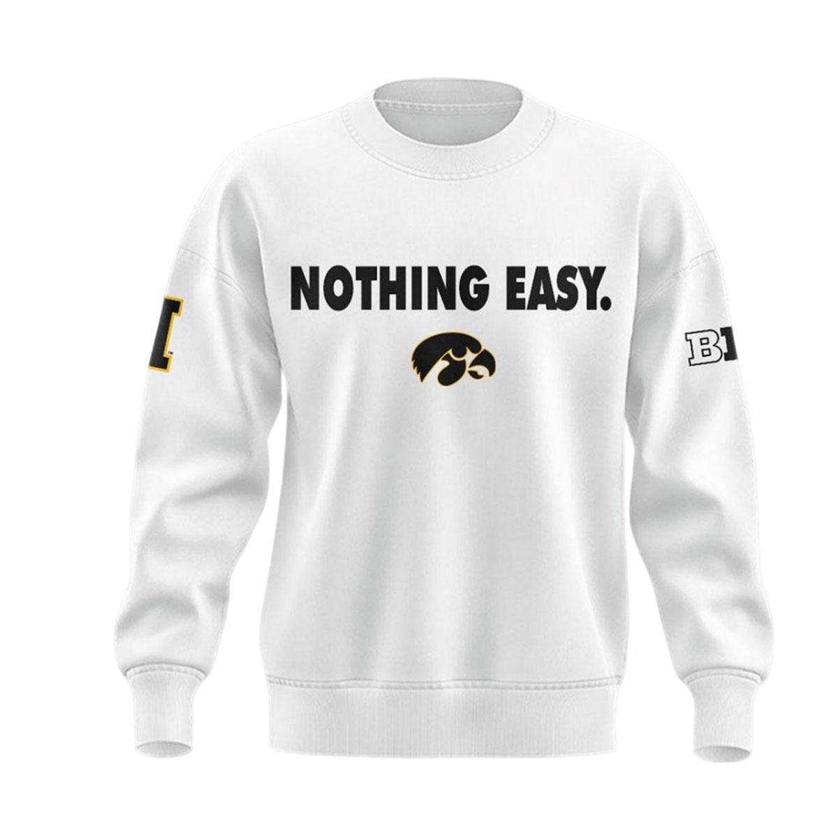 Hawkeyes Nothing Easy 2025 Sweatshirt Hawkeyes Nothing Easy 2025 Sweatshirt