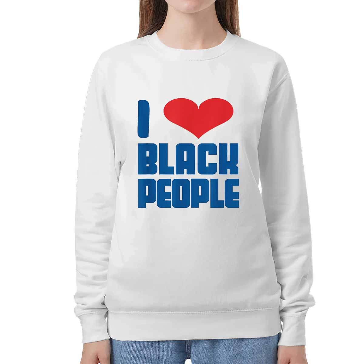 I Love Black People Shirt I Love Black People Shirt