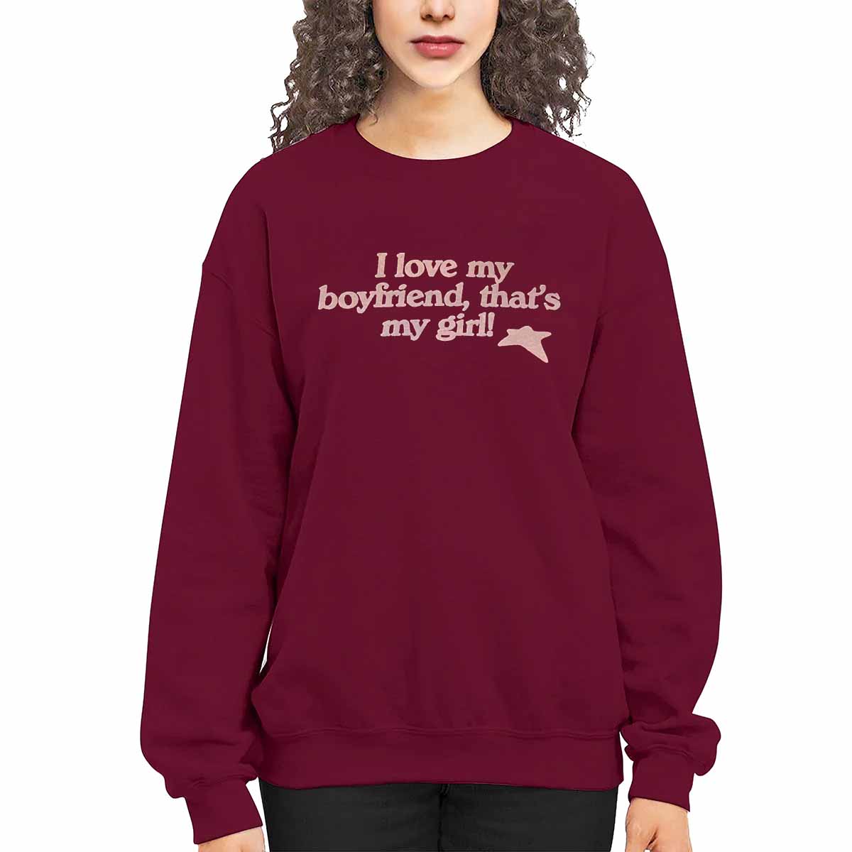 I Love My Boyfriend That's My Girl Sweatshirt I Love My Boyfriend That's My Girl Sweatshirt