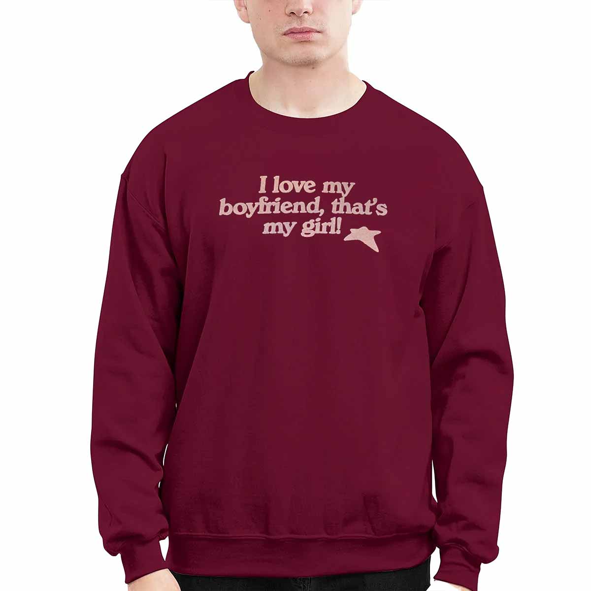 I Love My Boyfriend That’s My Girl Sweatshirt I Love My Boyfriend That’s My Girl Sweatshirt
