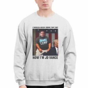 I Shoulda Never Smoke That Shit Now I’m JD Vance Shirt