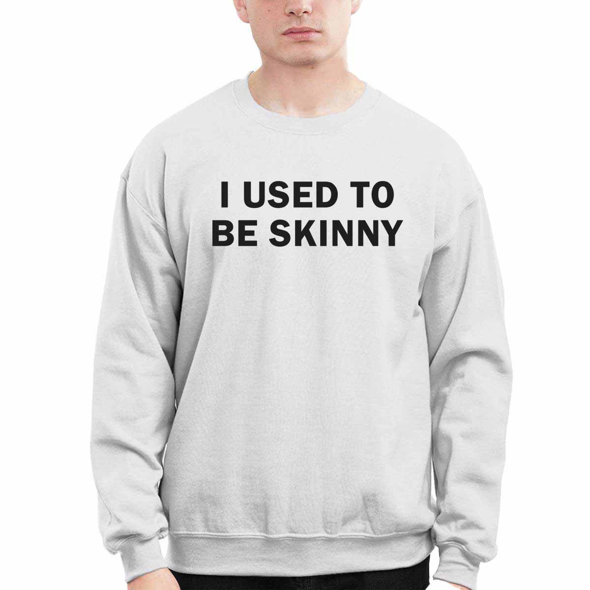 I Used To Be Skinny Shirt I Used To Be Skinny Shirt