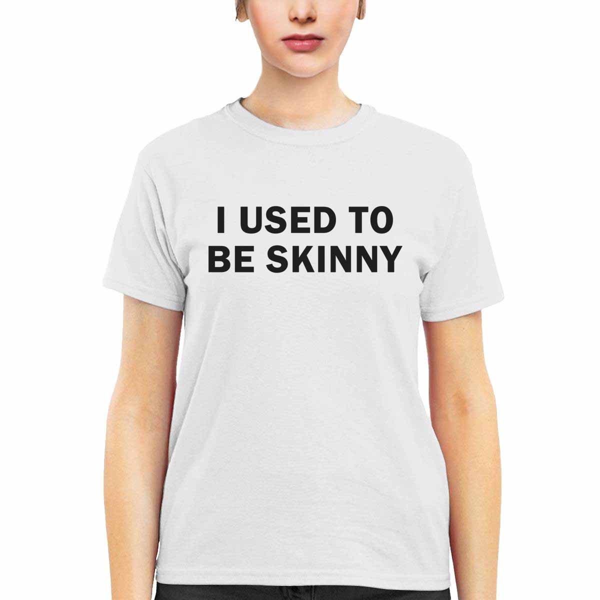 I Used To Be Skinny Shirt I Used To Be Skinny Shirt