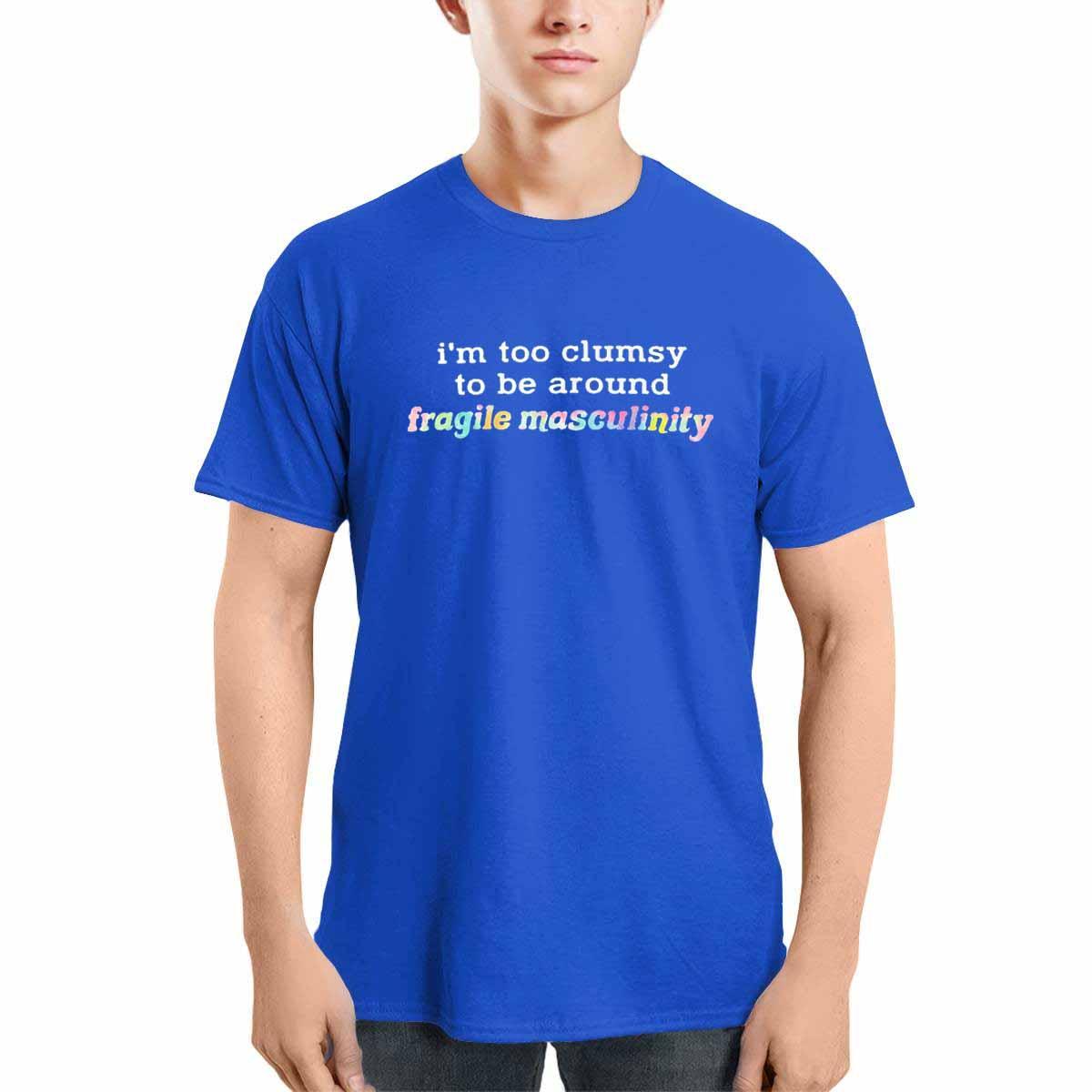 I’m Too Clumsy To Be Around Fragile Masculinity Shirt I’m Too Clumsy To Be Around Fragile Masculinity Shirt