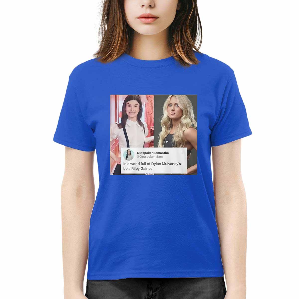 In a world full of Dylan Mulvaney's be a Riley Gaines Shirt In A World Full Of Dylan Mulvaney's Be A Riley Gaines Shirt