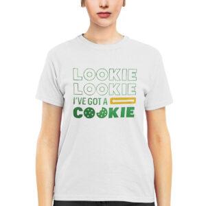 Lookie I've Got A Cookie Shirt