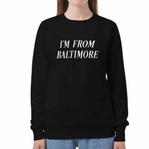 Maryland I'm From Baltimore Shirt