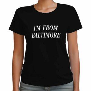 Maryland I'm From Baltimore Shirt