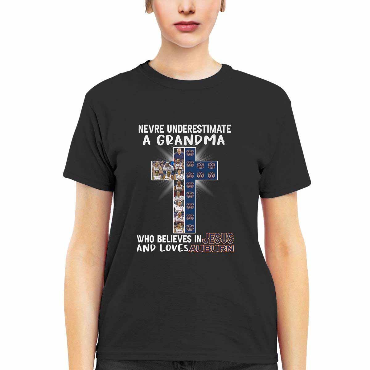 Never Underestimate A Grandma Who Believes In Jesus And Loves Auburn Shirt Never Underestimate A Grandma Who Believes In Jesus And Loves Auburn Shirt