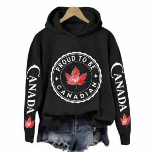 Proud To Be Canadian Hoodie 3 Proud To Be Canadian Hoodie
