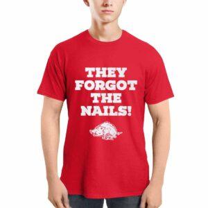 Razorbacks They Forgot The Nails Shirt 1 Razorbacks They Forgot The Nails Shirt