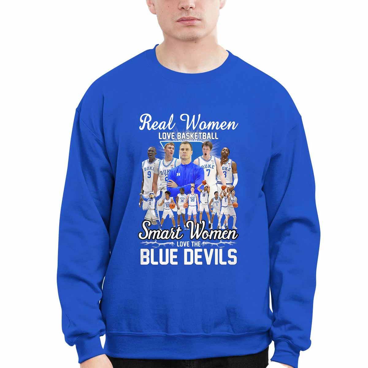 Real Women Love Basketball Smart Women Love The Blue Devils Shirt Real Women Love Basketball Smart Women Love The Blue Devils Shirt