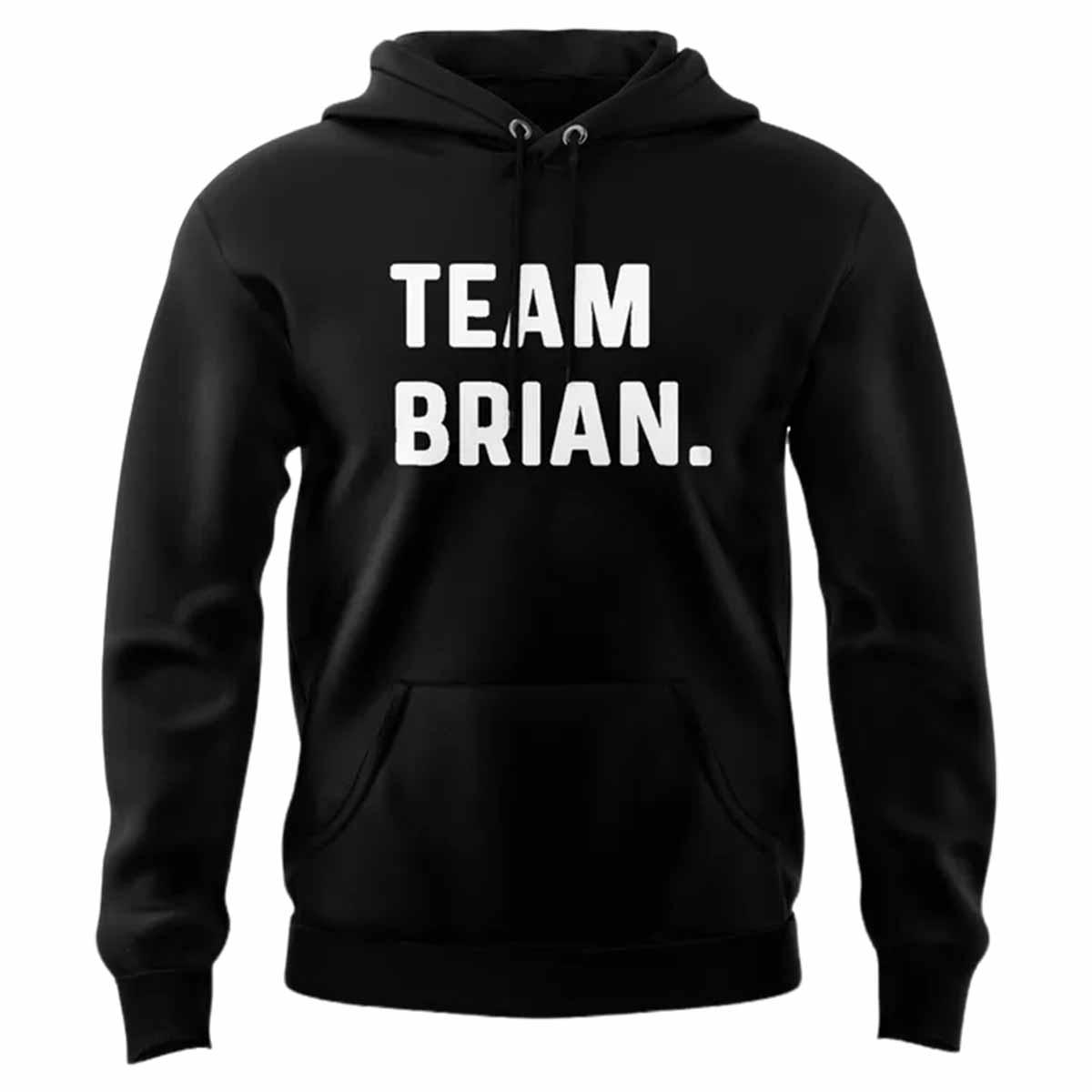 Team Brian Hoodie Team Brian Hoodie