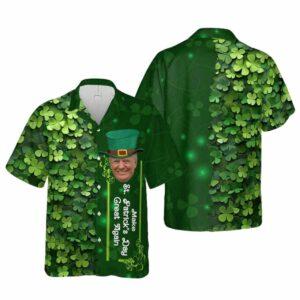 Trump Make St Patricks Day Great Again Shamrock Hawaiian Shirt