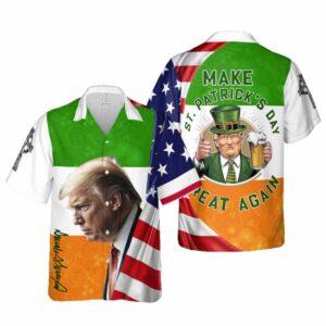 Trump Make St Patricks Great Again US Flag Hawaiian Shirt Trump Make St Patricks Great Again US Flag Hawaiian Shirt