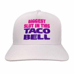 Biggest Slut In This Taco Bell Hat Biggest Slut In This Taco Bell Hat