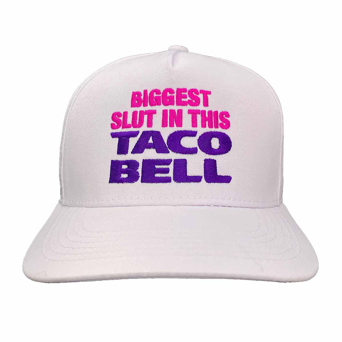 Biggest Slut In This Taco Bell Hat Biggest Slut In This Taco Bell Hat