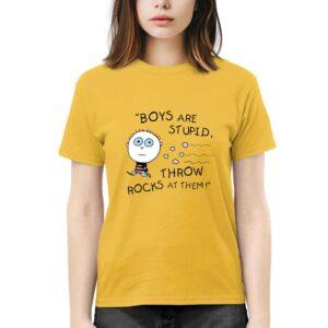 Boy Are Stupid Throw Rocks At Them Shirt