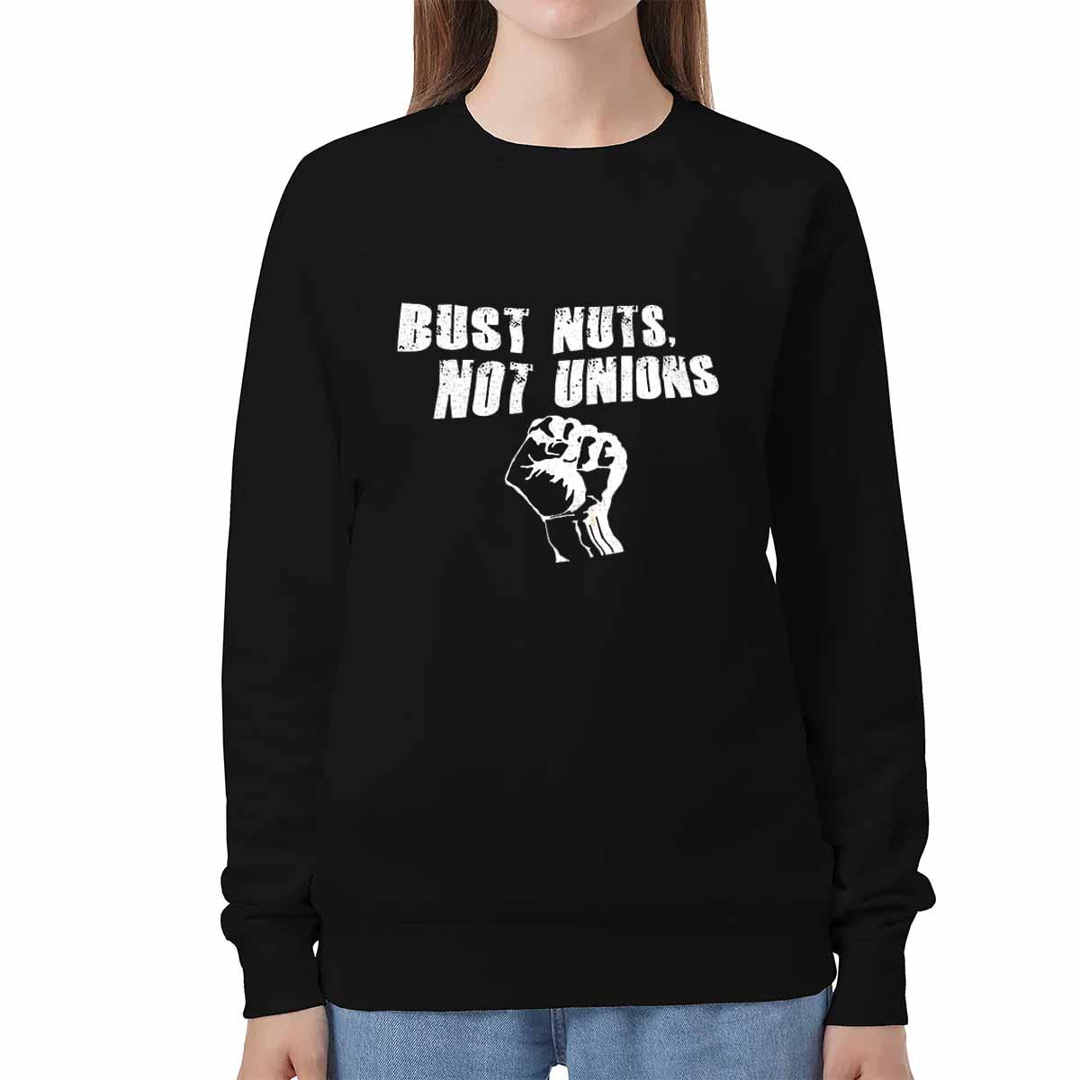 Bust Nuts Not Unions Shirt Bust Nuts Not Unions Shirt