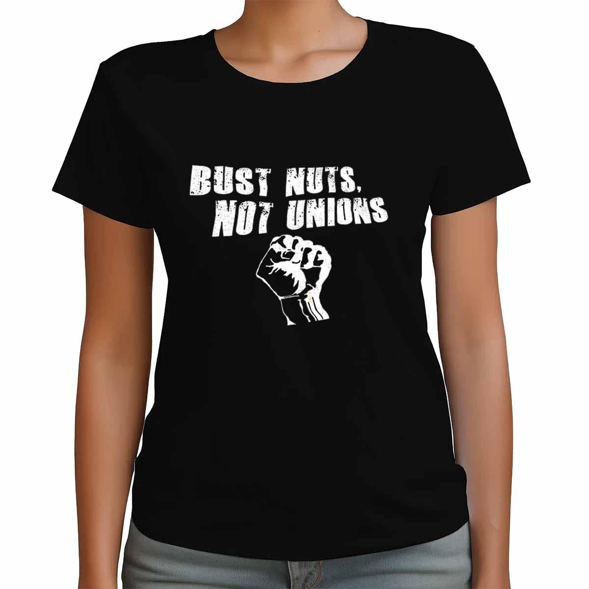 Bust Nuts Not Unions Shirt Bust Nuts Not Unions Shirt