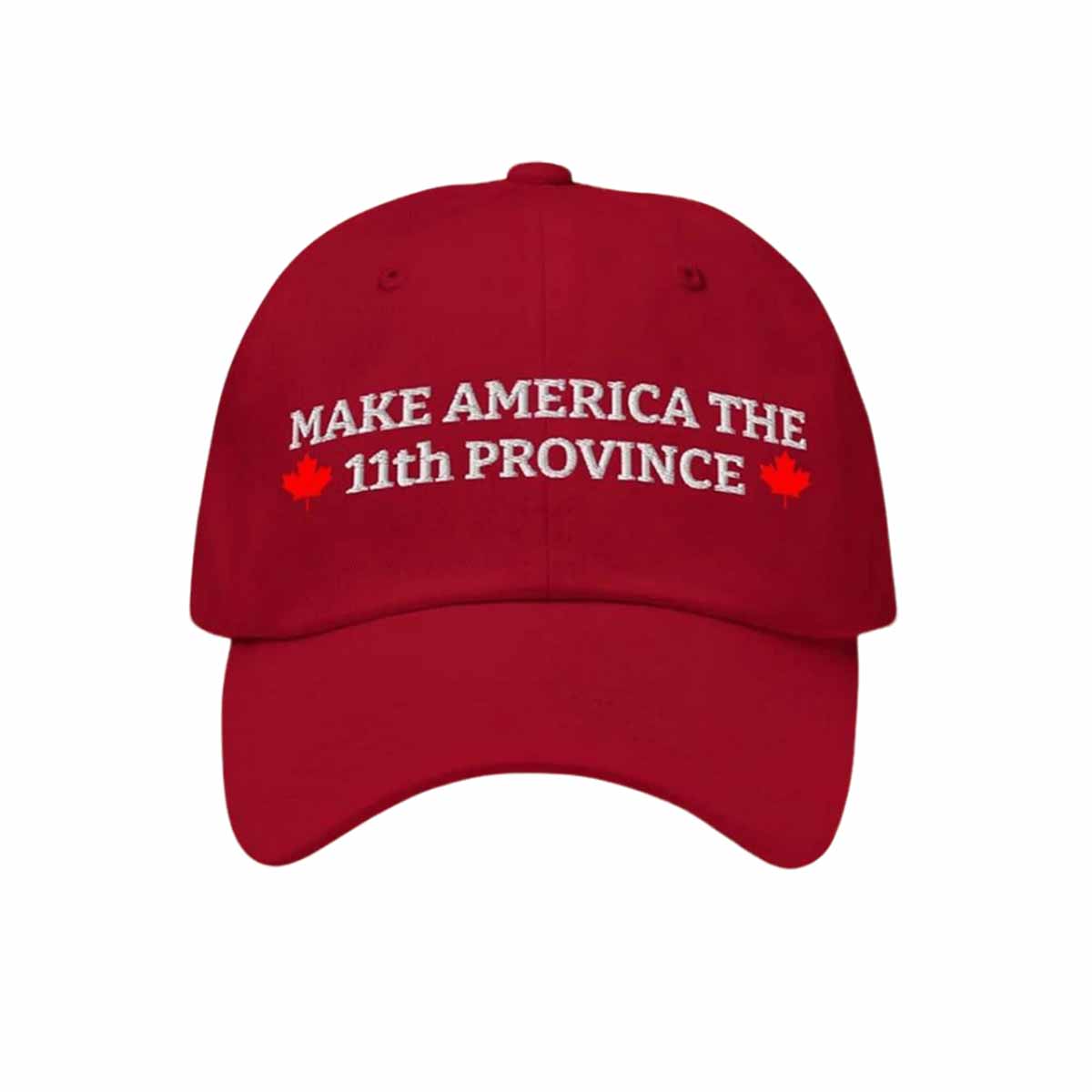 Canada Make America The 11th Province Hat Canada Make America The 11th Province Hat