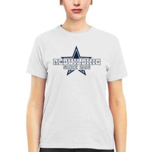 Cowboys Rebuilding Since 1996 Shirt 3 Cowboys Rebuilding Since 1996 Shirt